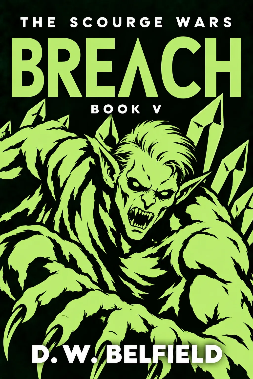 Breach: The Scourge Wars Book 5 by D. W. Belfield — cover