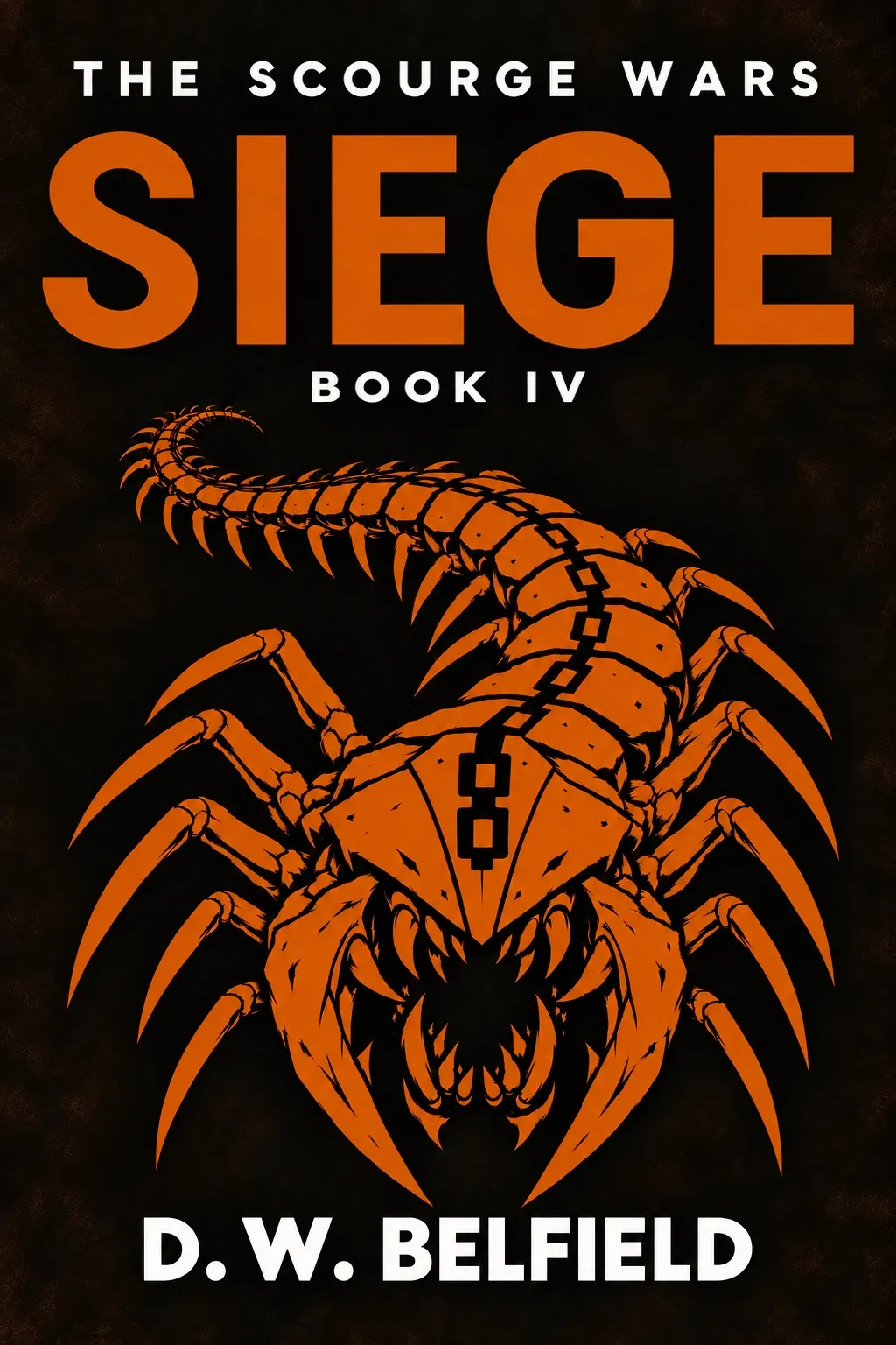 Siege: The Scourge Wars Book 4 by D. W. Belfield — cover